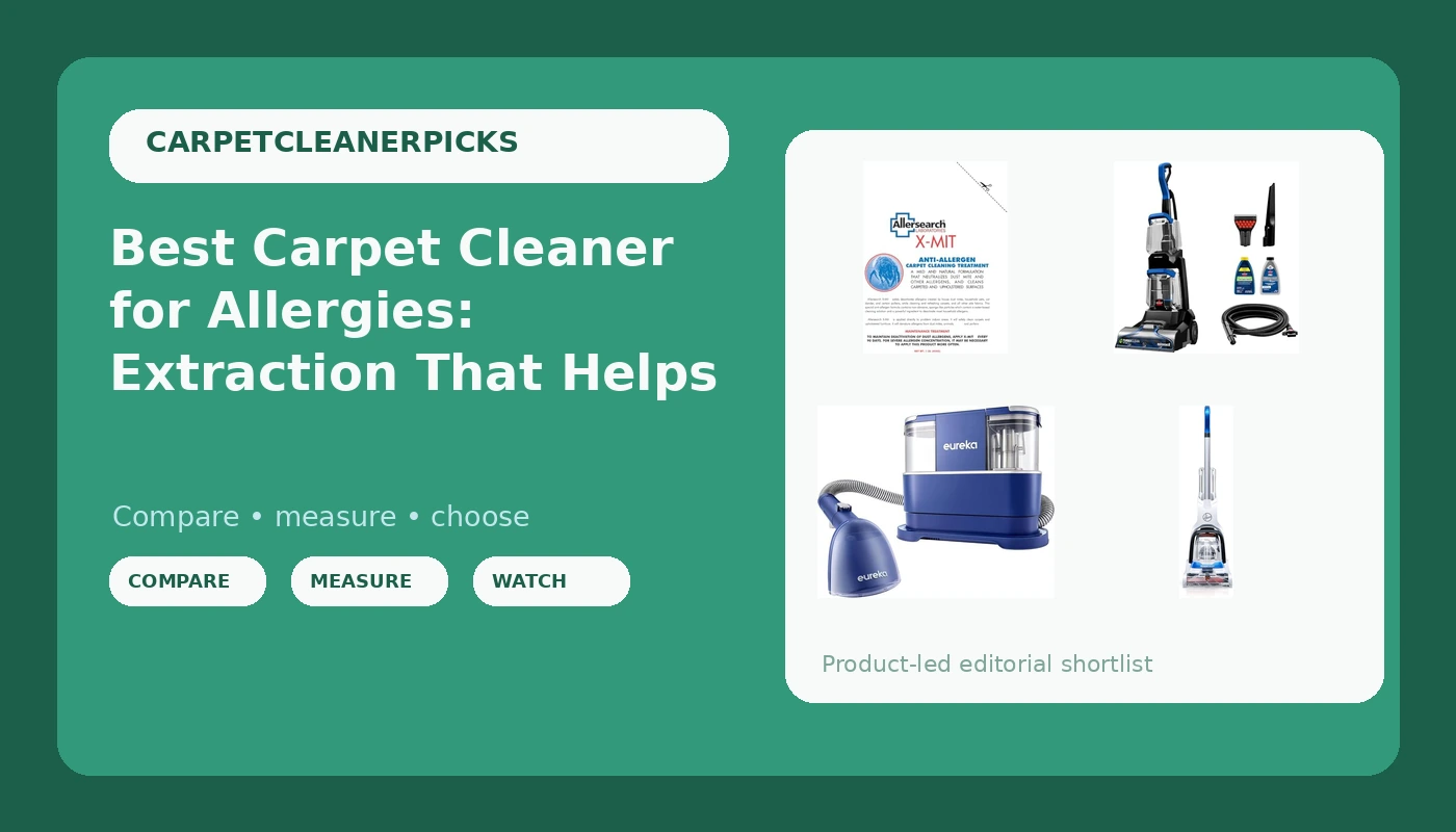 Best Carpet Cleaner for Allergies: Extraction That Helps - CarpetCleanerPicks review with measurements and honest opinion