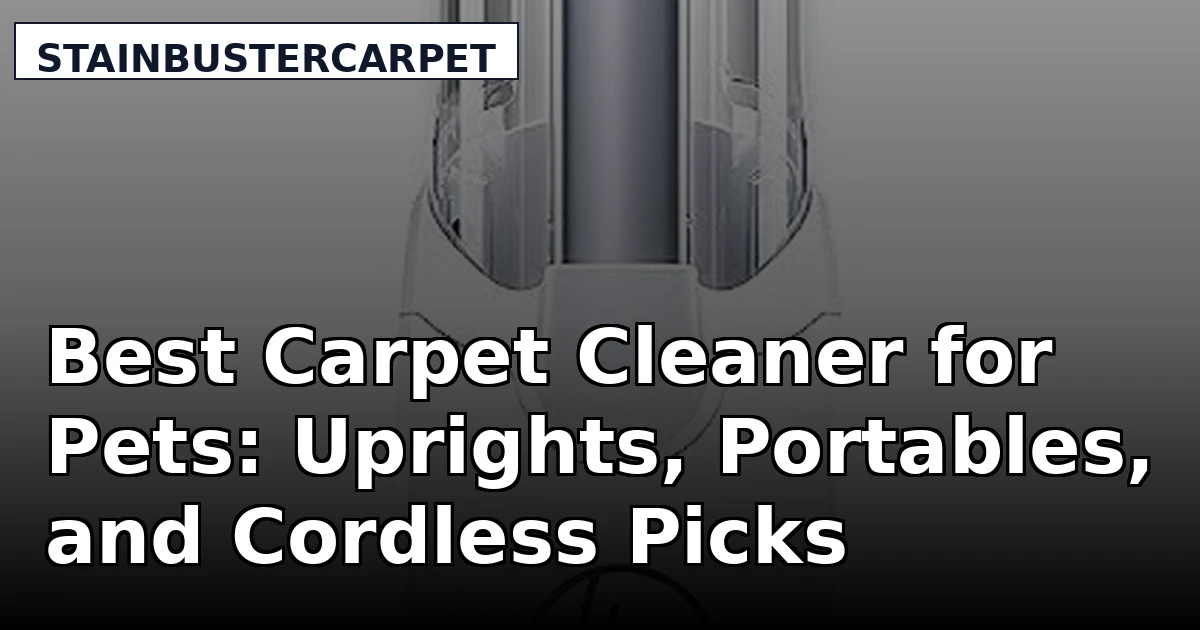 Best Carpet Cleaner for Pets: Uprights, Portables, and Cordless Picks