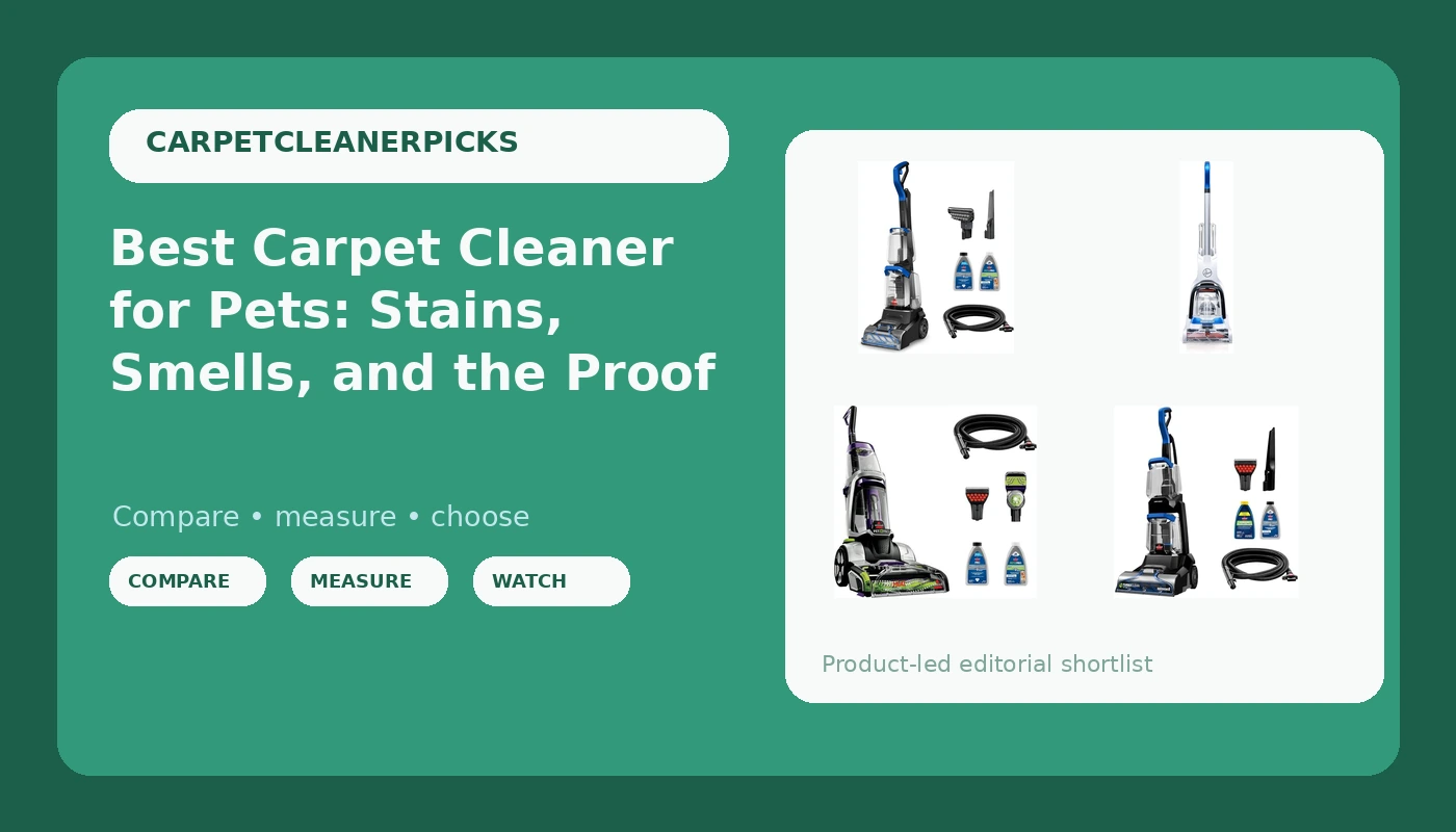 Best Carpet Cleaner for Pets: Stains, Smells, and the Proof - CarpetCleanerPicks review with measurements and honest opinion