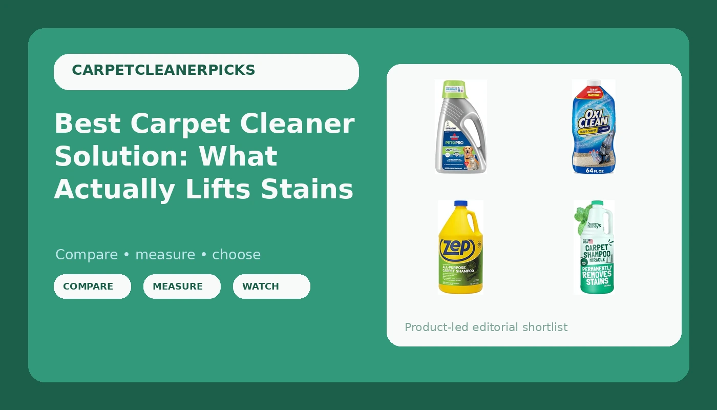 Best Carpet Cleaner Solution: What Actually Lifts Stains - CarpetCleanerPicks review with measurements and honest opinion
