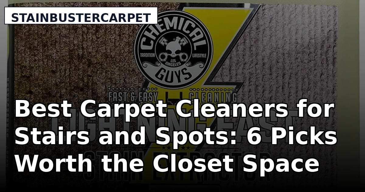 Best Carpet Cleaners for Stairs and Spots: 6 Picks Worth the Closet Space