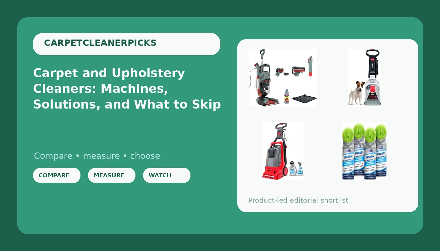 Carpet and Upholstery Cleaners: Machines, Solutions, and What to Skip