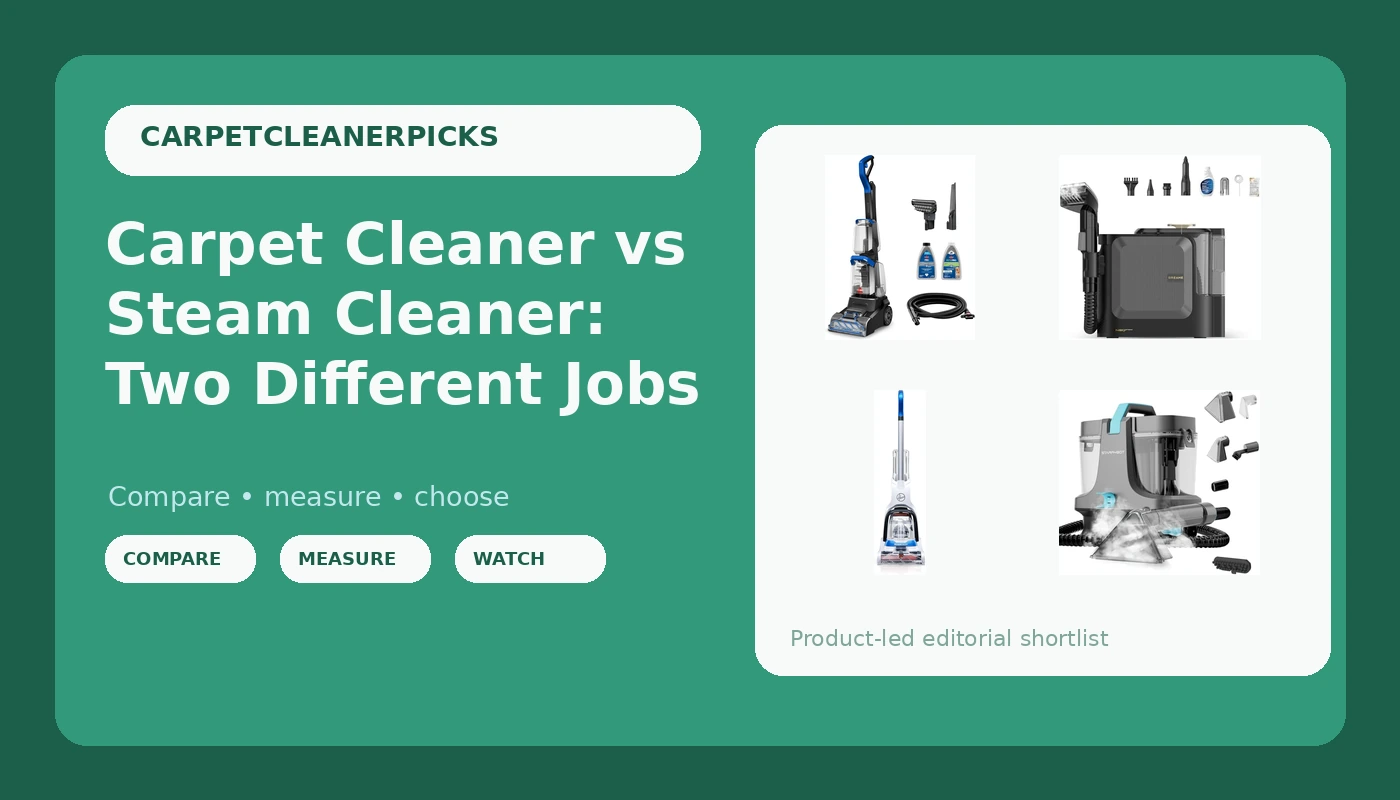 Carpet Cleaner vs Steam Cleaner: Two Different Jobs - CarpetCleanerPicks review with measurements and honest opinion