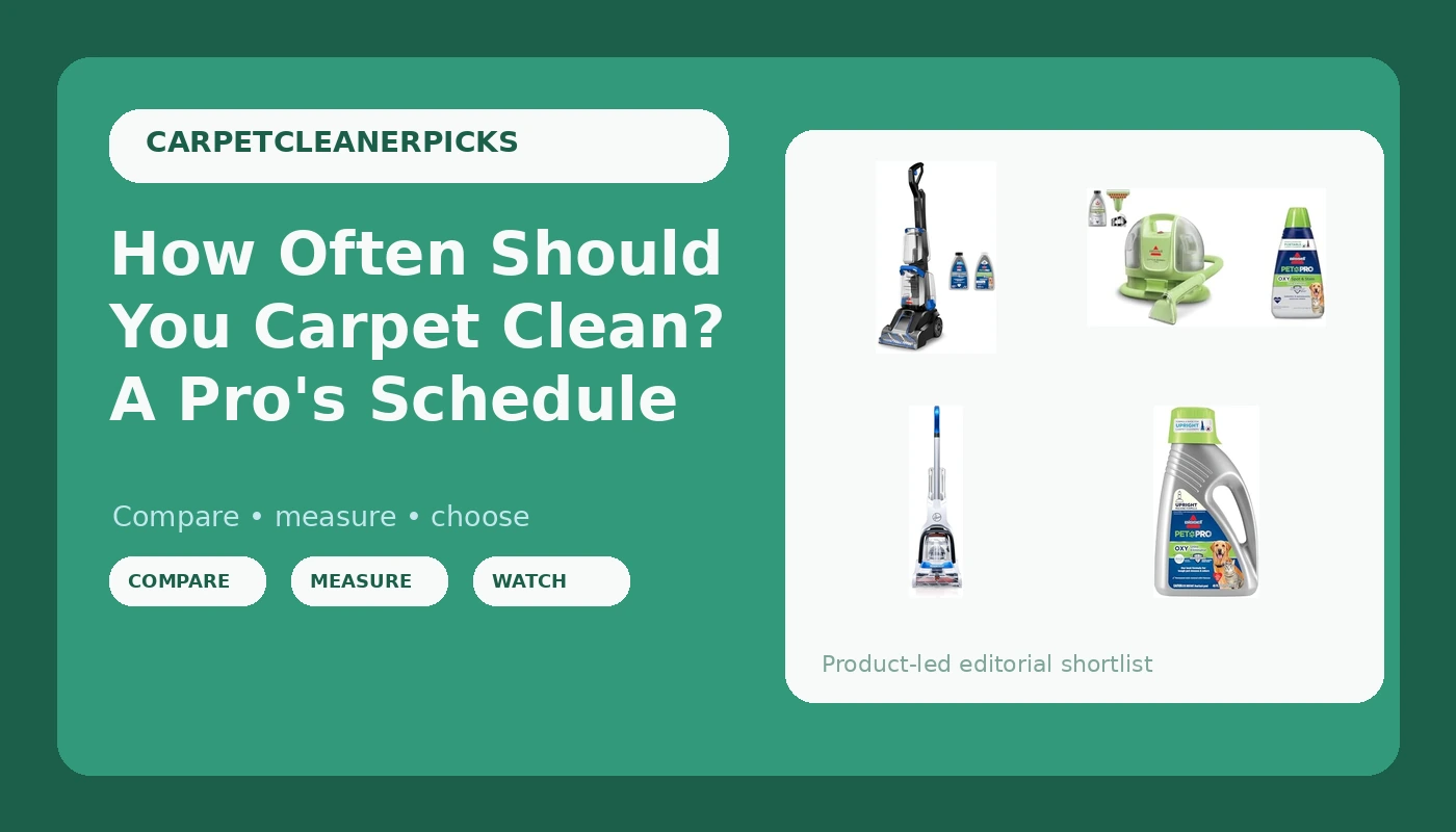 How Often Should You Carpet Clean? A Pro's Schedule - CarpetCleanerPicks review with measurements and honest opinion