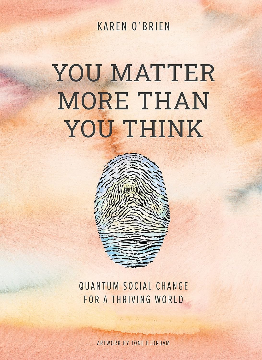 You Matter More Than You Think: Quantum Social Change for a Thriving World